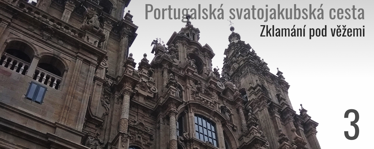 Portugalská svatojakubská cesta (část 3)